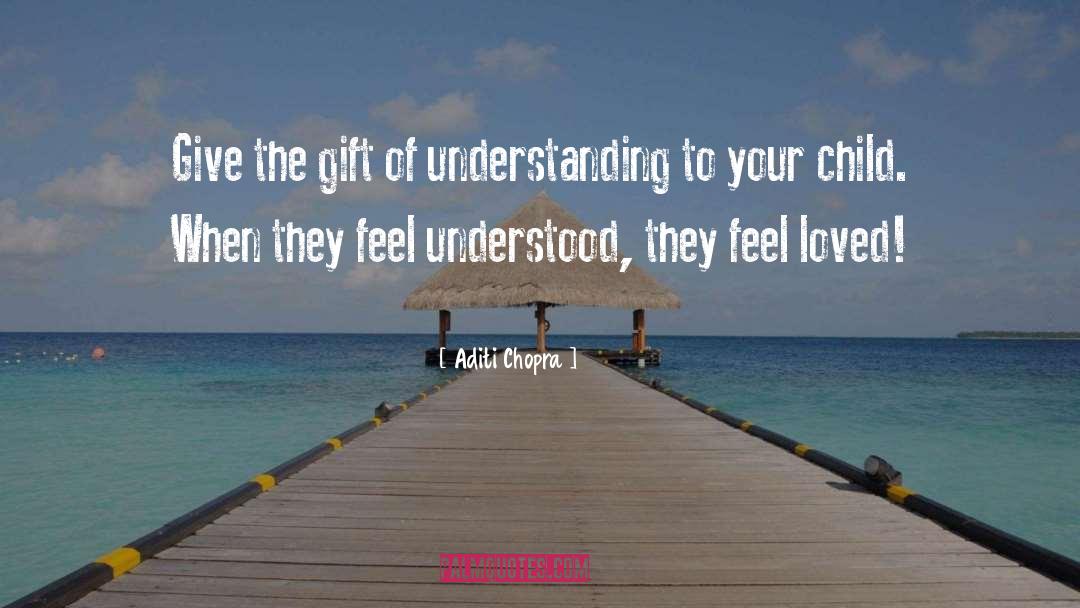 Aditi Chopra Quotes: Give the gift of understanding