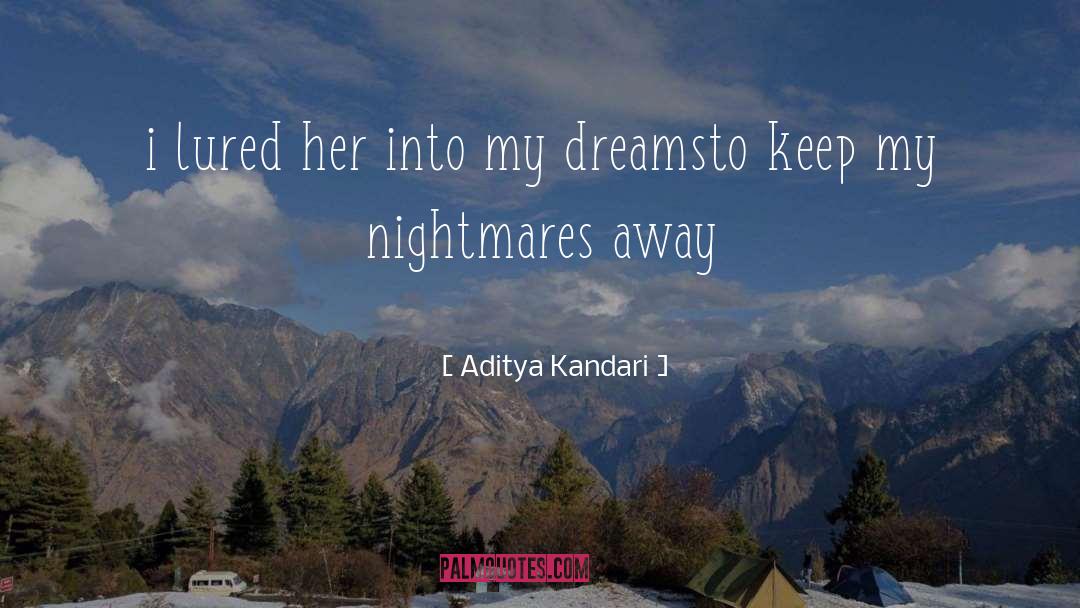 Aditya Kandari Quotes: i lured her into my