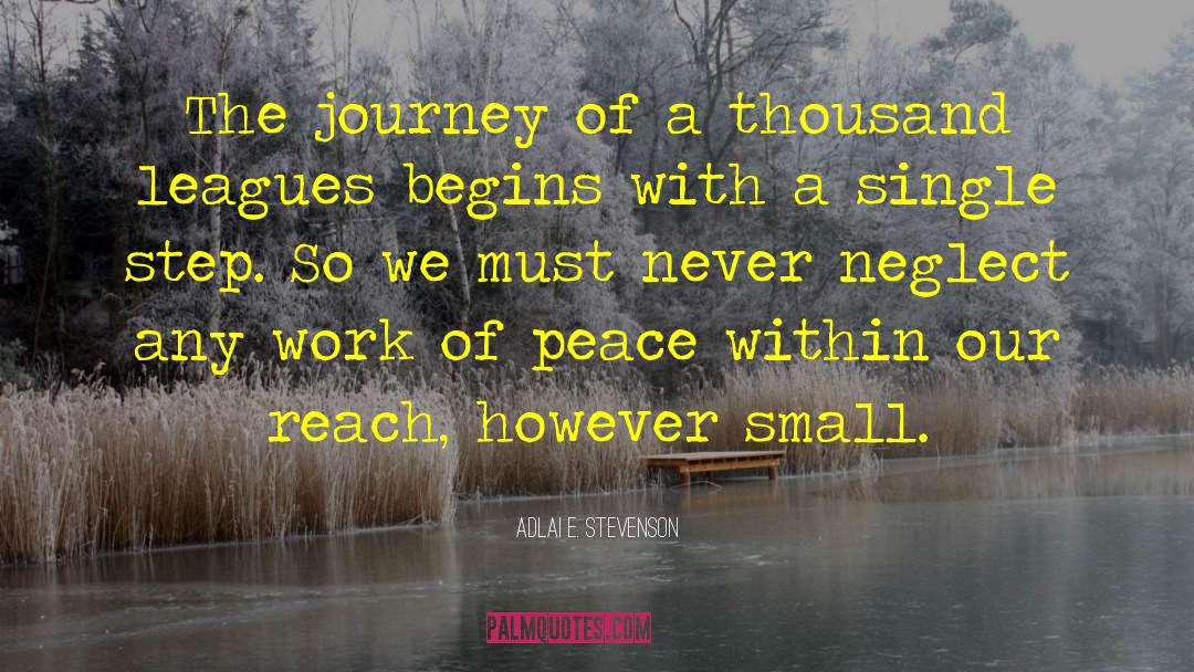 Adlai E. Stevenson Quotes: The journey of a thousand