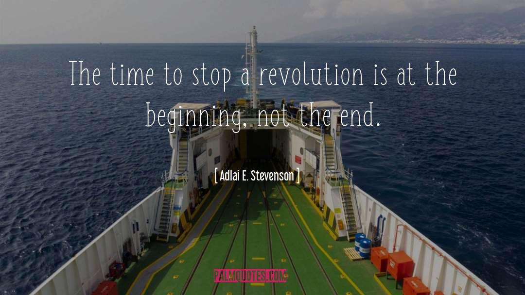 Adlai E. Stevenson Quotes: The time to stop a