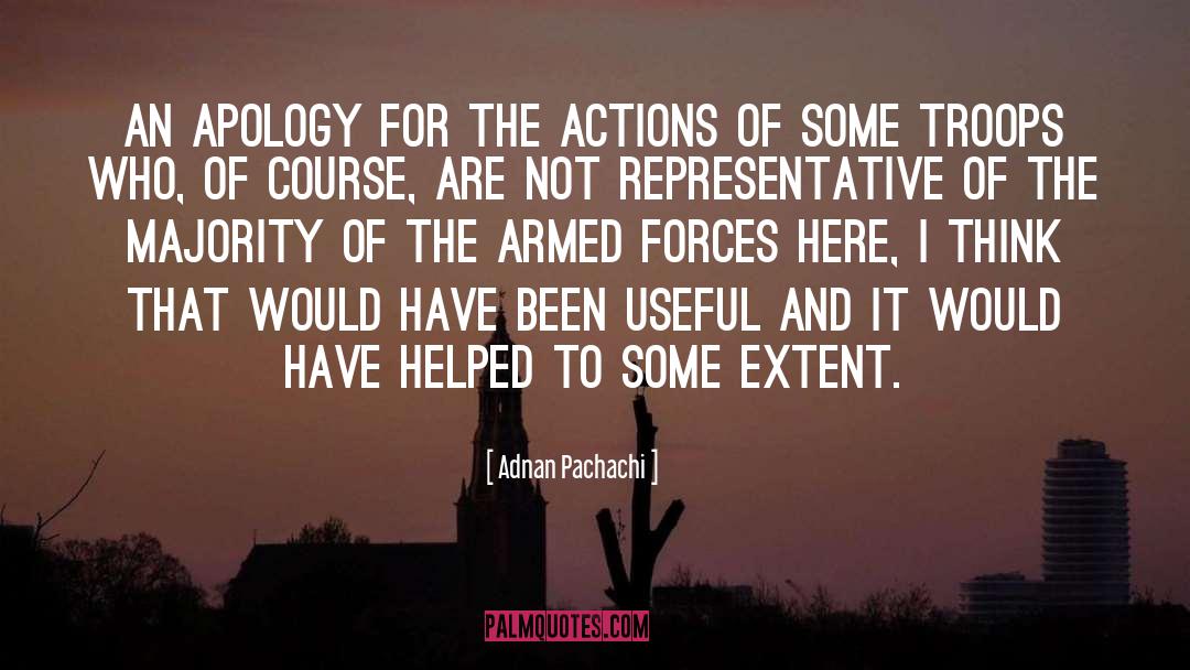 Adnan Pachachi Quotes: An apology for the actions