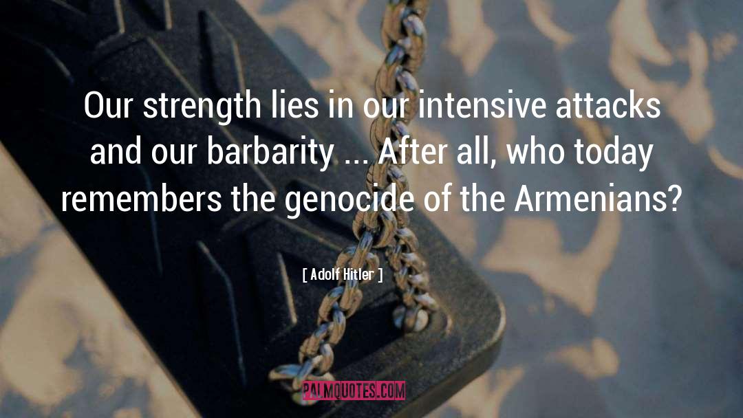 Adolf Hitler Quotes: Our strength lies in our