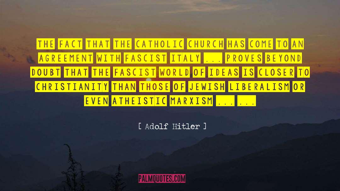 Adolf Hitler Quotes: The fact that the Catholic