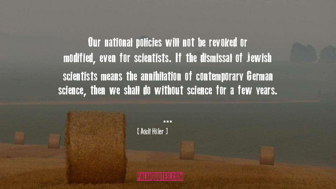 Adolf Hitler Quotes: Our national policies will not