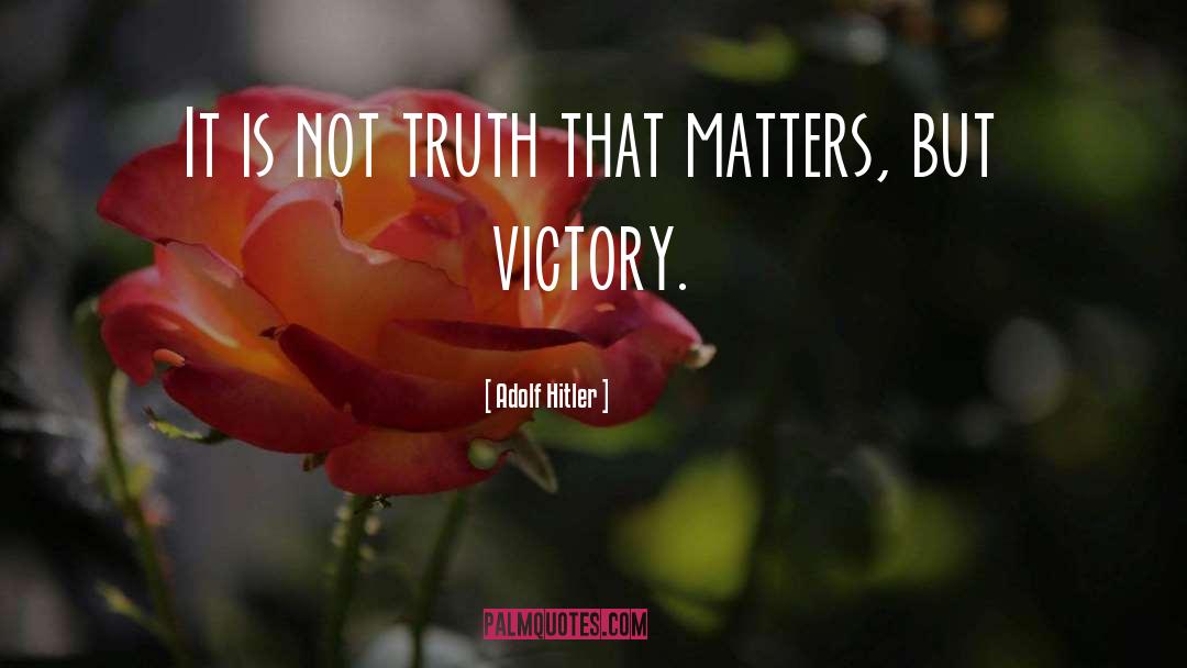 Adolf Hitler Quotes: It is not truth that