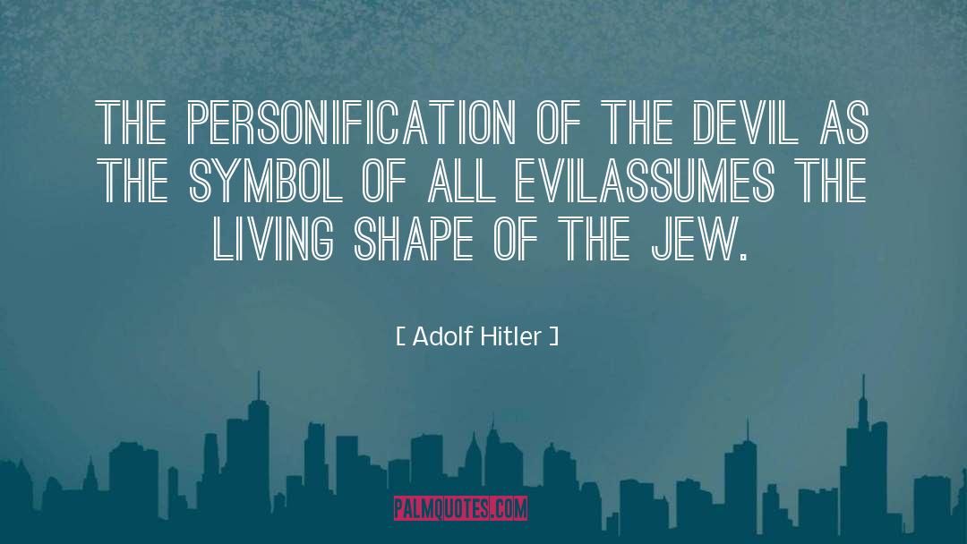 Adolf Hitler Quotes: The personification of the devil