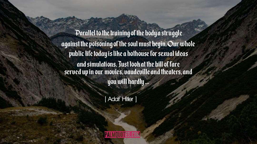 Adolf Hitler Quotes: Parallel to the training of