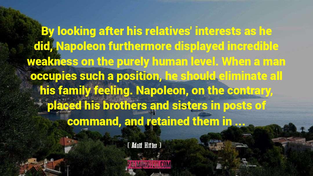 Adolf Hitler Quotes: By looking after his relatives'