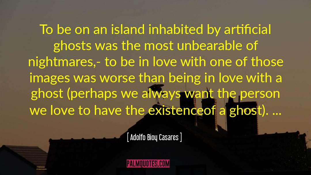 Adolfo Bioy Casares Quotes: To be on an island