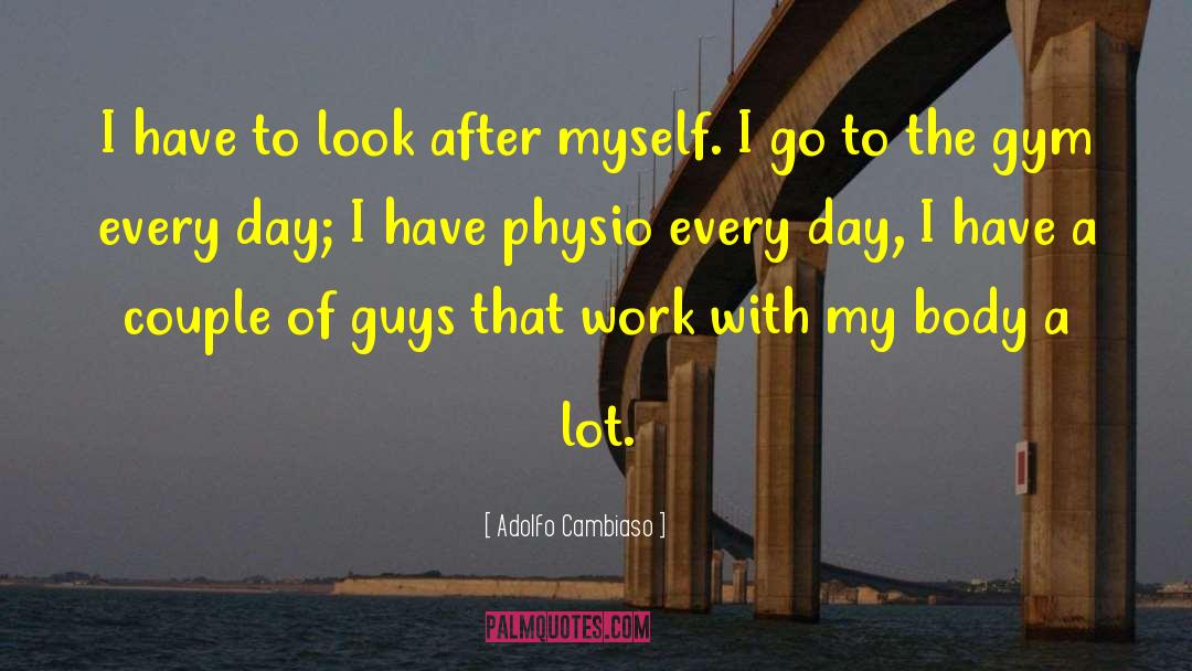 Adolfo Cambiaso Quotes: I have to look after