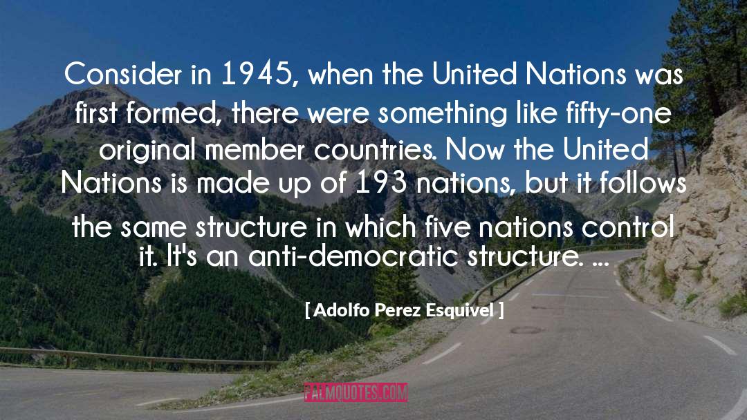 Adolfo Perez Esquivel Quotes: Consider in 1945, when the