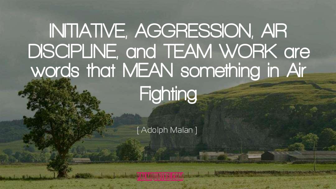 Adolph Malan Quotes: INITIATIVE, AGGRESSION, AIR DISCIPLINE, and