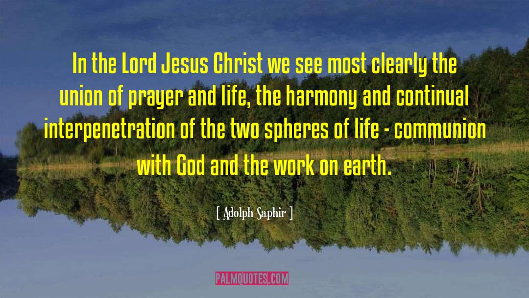 Adolph Saphir Quotes: In the Lord Jesus Christ