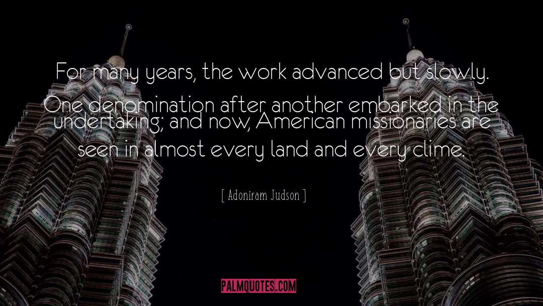 Adoniram Judson Quotes: For many years, the work