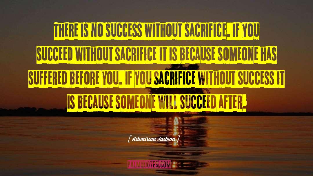 Adoniram Judson Quotes: There is no success without