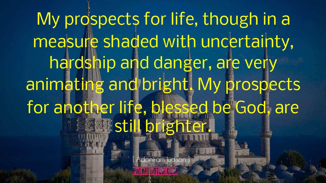 Adoniram Judson Quotes: My prospects for life, though