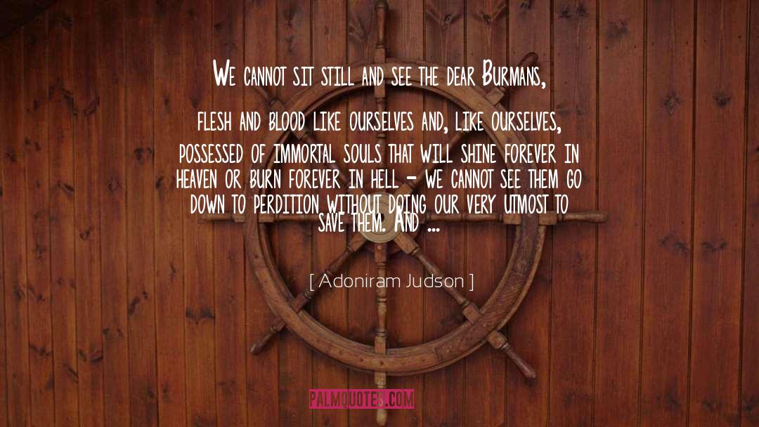 Adoniram Judson Quotes: We cannot sit still and