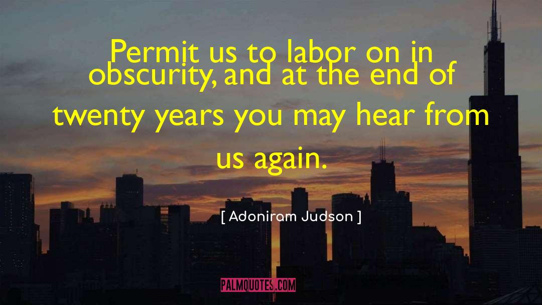 Adoniram Judson Quotes: Permit us to labor on