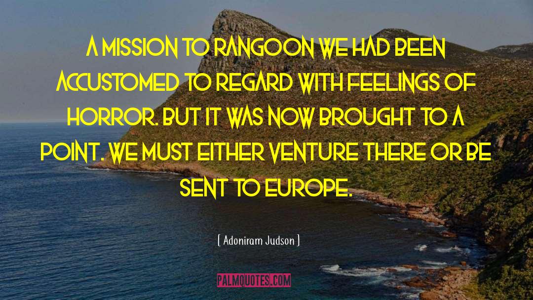 Adoniram Judson Quotes: A mission to Rangoon we