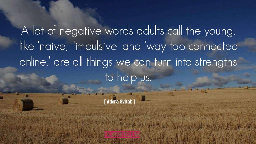 Adora Svitak Quotes: A lot of negative words