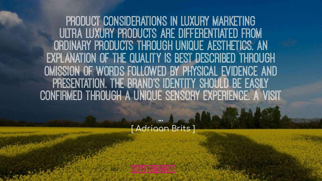 Adriaan Brits Quotes: Product considerations in Luxury marketing