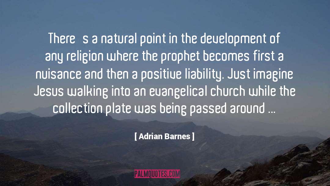 Adrian Barnes Quotes: There's a natural point in