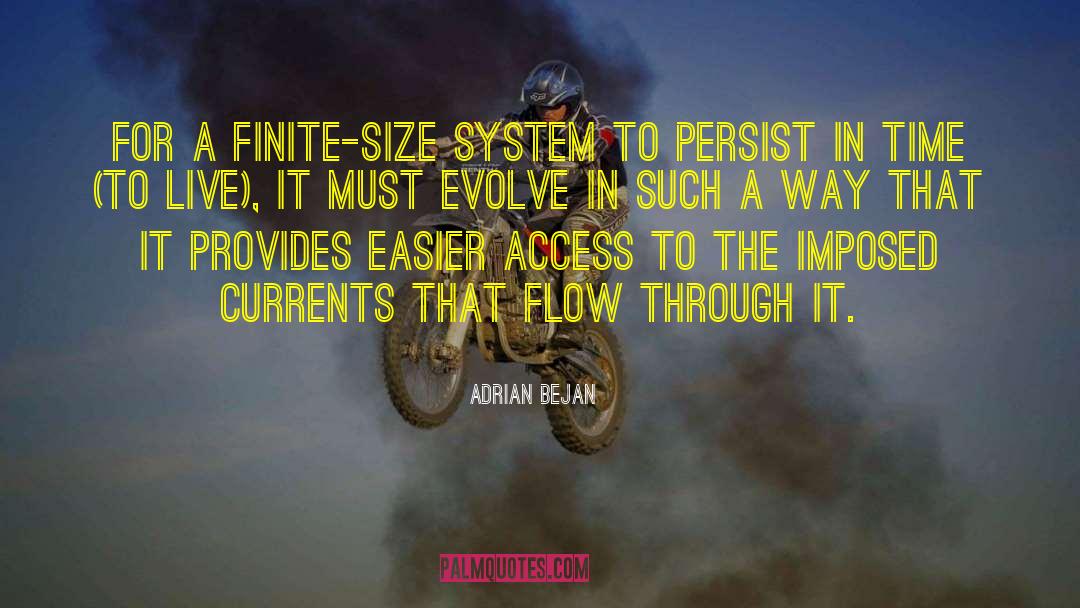 Adrian Bejan Quotes: For a finite-size system to