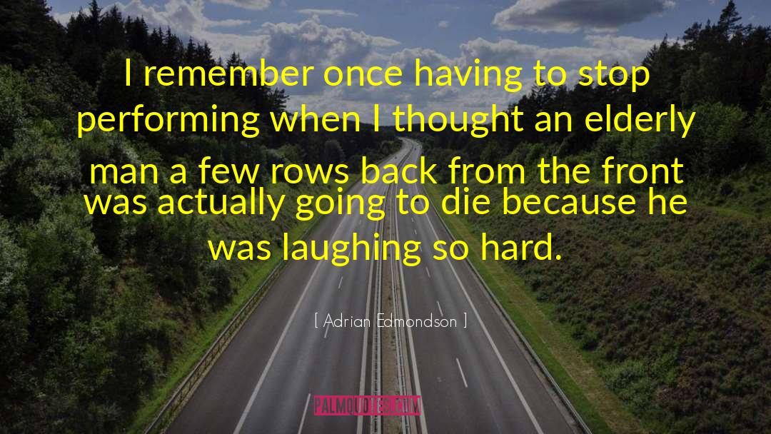 Adrian Edmondson Quotes: I remember once having to