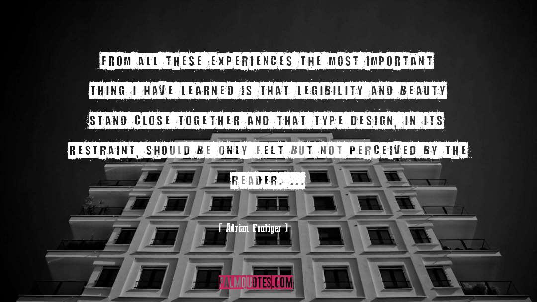 Adrian Frutiger Quotes: From all these experiences the