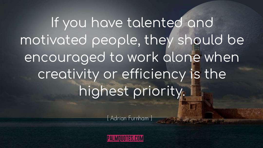 Adrian Furnham Quotes: If you have talented and