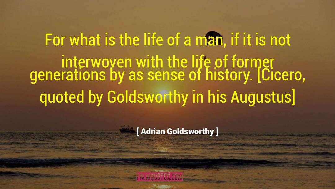 Adrian Goldsworthy Quotes: For what is the life