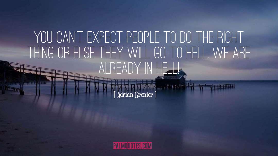 Adrian Grenier Quotes: You can't expect people to