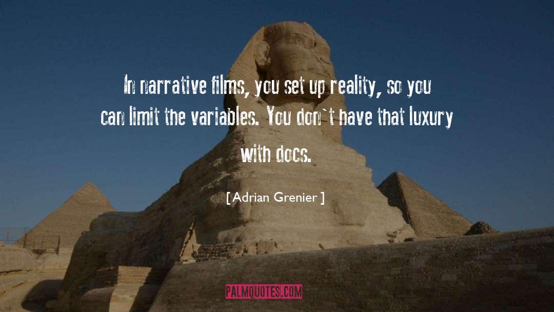 Adrian Grenier Quotes: In narrative films, you set