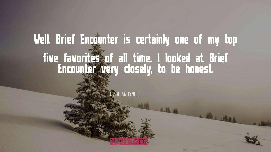 Adrian Lyne Quotes: Well, Brief Encounter is certainly