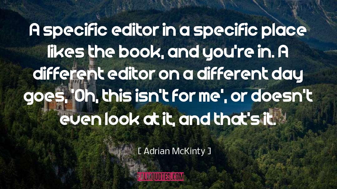 Adrian McKinty Quotes: A specific editor in a