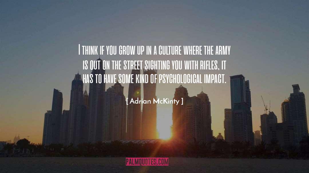 Adrian McKinty Quotes: I think if you grow