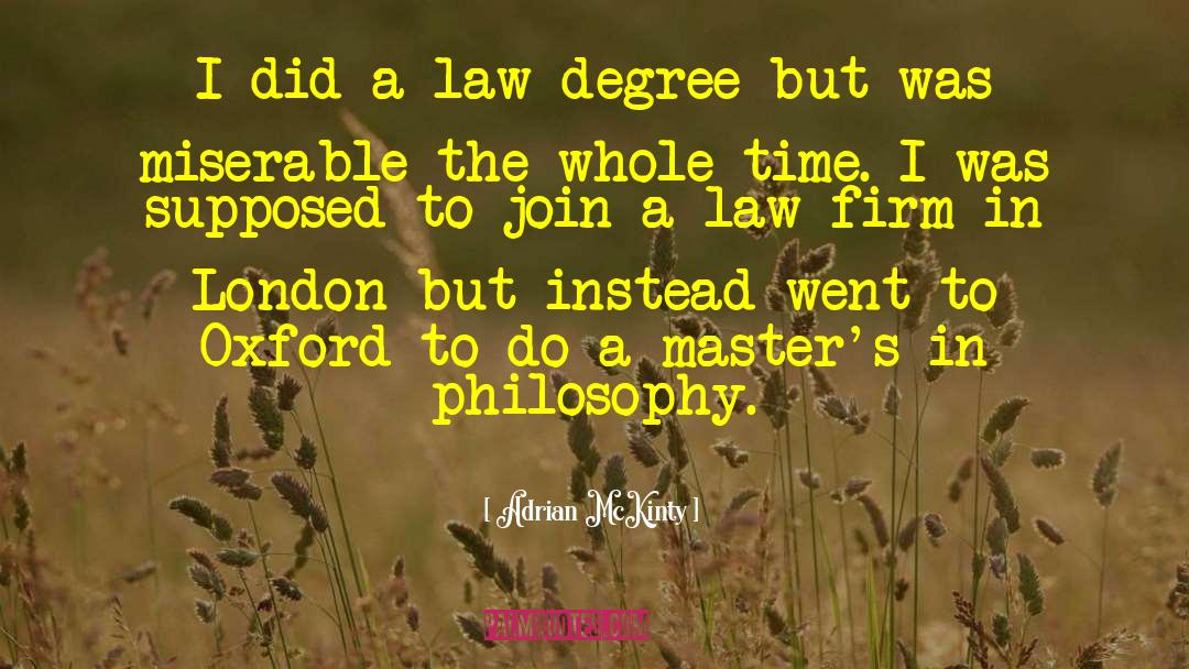Adrian McKinty Quotes: I did a law degree