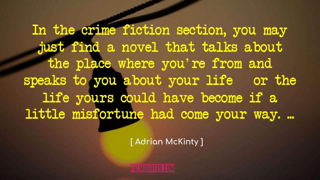 Adrian McKinty Quotes: In the crime fiction section,