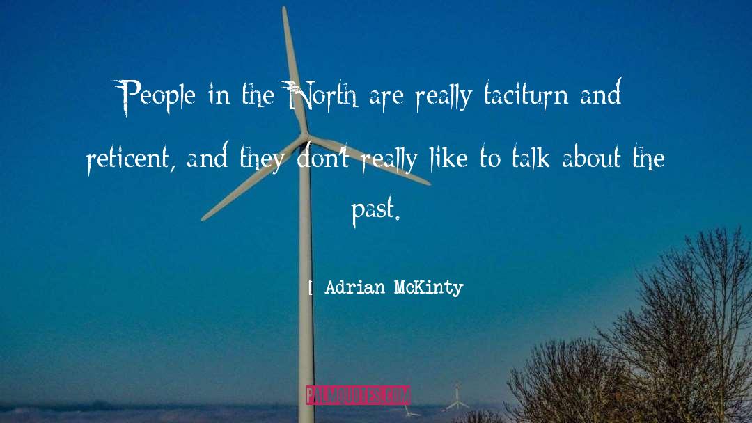 Adrian McKinty Quotes: People in the North are