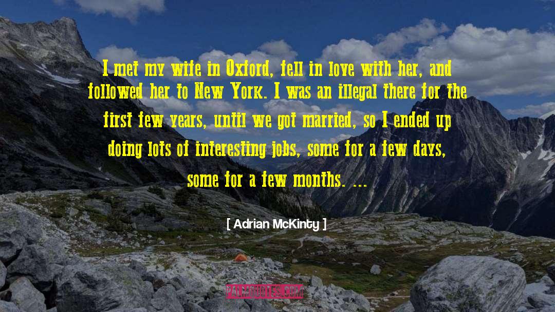 Adrian McKinty Quotes: I met my wife in