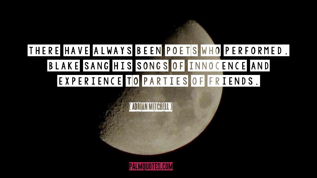 Adrian Mitchell Quotes: There have always been poets