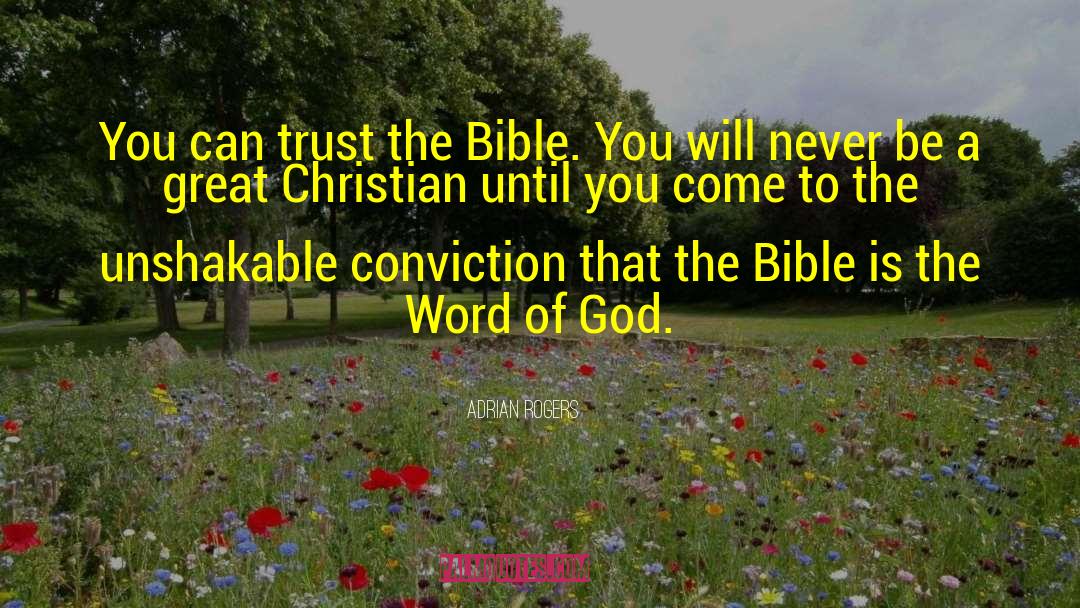 Adrian Rogers Quotes: You can trust the Bible.