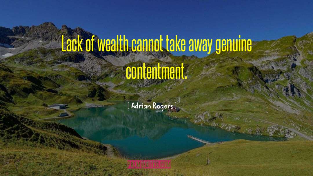 Adrian Rogers Quotes: Lack of wealth cannot take