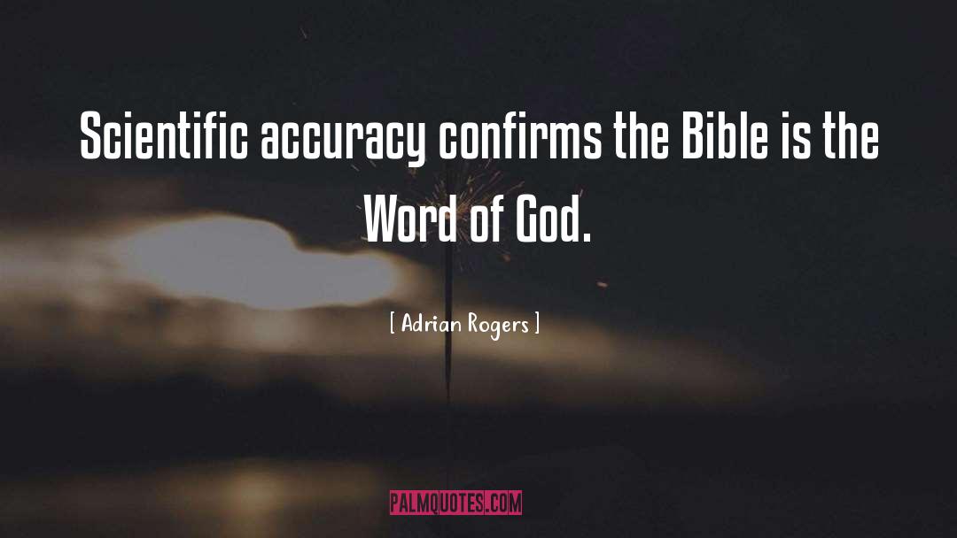 Adrian Rogers Quotes: Scientific accuracy confirms the Bible