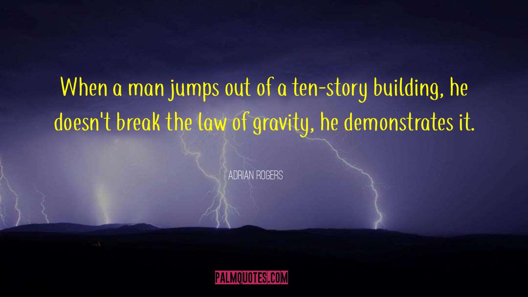 Adrian Rogers Quotes: When a man jumps out