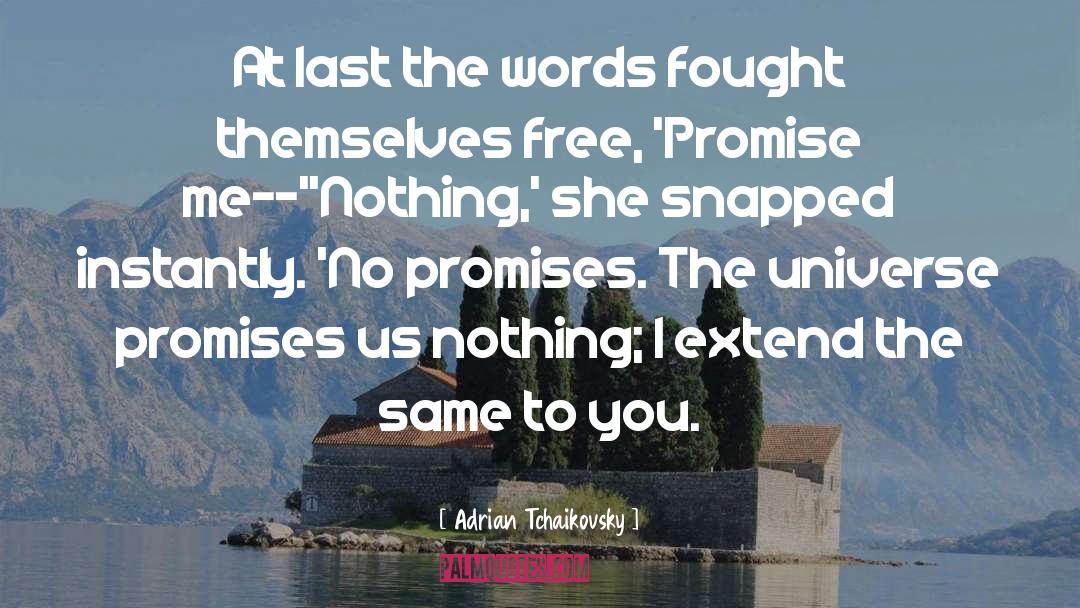 Adrian Tchaikovsky Quotes: At last the words fought