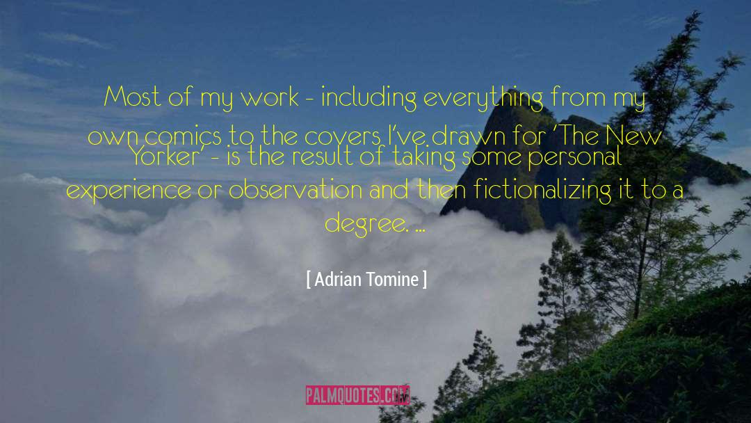 Adrian Tomine Quotes: Most of my work -