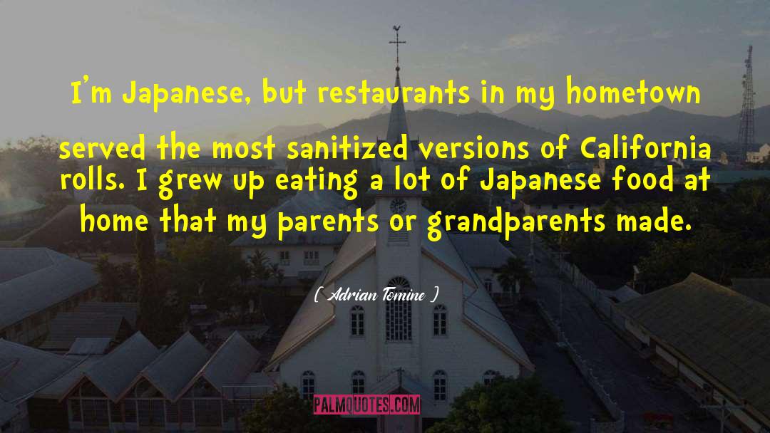 Adrian Tomine Quotes: I'm Japanese, but restaurants in