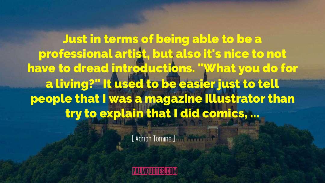 Adrian Tomine Quotes: Just in terms of being