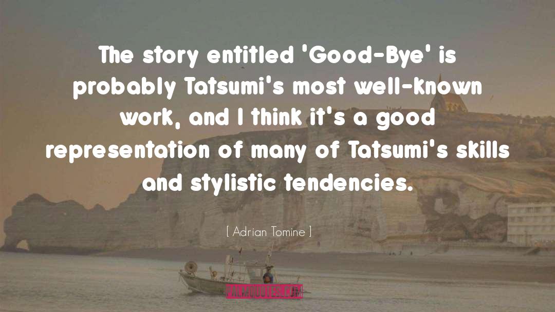 Adrian Tomine Quotes: The story entitled 'Good-Bye' is